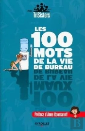 Les 100 Mots De La Vie De Bureau