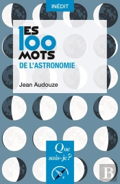 Les 100 Mots De L'Astronomie