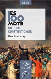 Les 100 Mots Du Droit Constitutionnel