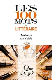 Les 100 Mots Du Littéraire (2e Édition)