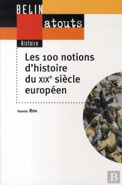 Bertrand.pt - Les 100 Notions D'Histoire Du Xix Siècle Européen
