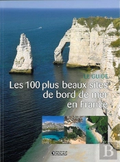 Les 100 Plus Beaux Sites De Bord De Mer En France ; Le Guide