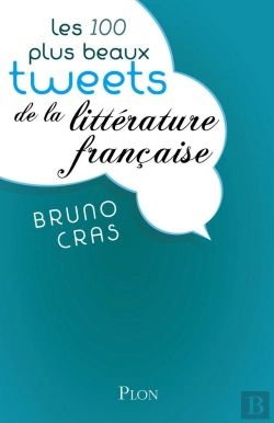 Bertrand.pt - Les 100 Plus Beaux Tweets De La Litterature Francaise