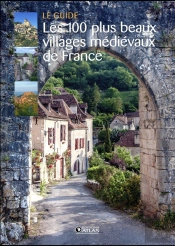 Les 100 Plus Beaux Villages Médiévaux De France