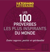 Les 100 Proverbes Les Plus Inspirants Du Monde : Entre Sagesse, Poésie Et Spiritualité