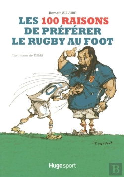 Bertrand.pt - Les 100 Raisons De Préférer Le Rugby Au Foot