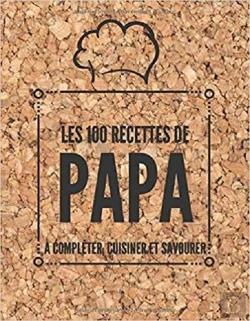 Bertrand.pt - Les 100 Recettes De Papa - A Completer, Cuisiner Et Savourer