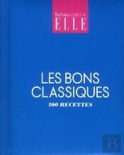 Les 100 Recettes Les Bons Classiques
