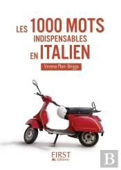 Les 1000 Mots Indispensables En Italien ; Mini-Lexique Français-Italien/Italien-Français, Pour Tout Comprendre Et Tout Dire