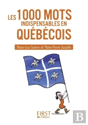 Les 1000 Mots Indispensables En Québécois