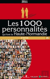 Les 1000 Personnalites Qui Font La Haute Normandie