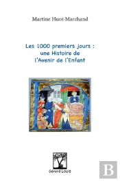 Les 1000 Premiers Jours : Une Histoire De L'Avenir De L'Enfant