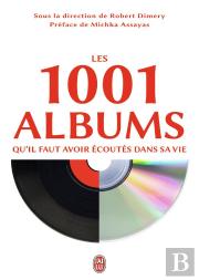 Les 1001 Albums Qu'Il Faut Avoir Ecoutes Dans Sa Vie