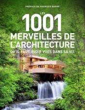 Les 1001 Merveilles De L'Architecture Qu'Il Faut Avoir Vues Dans Sa Vie