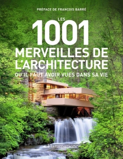 Bertrand.pt - Les 1001 Merveilles De L'Architecture Qu'Il Faut Avoir Vues Dans Sa Vie