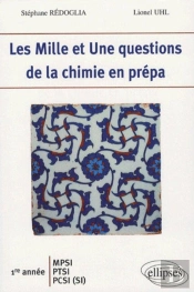 Les 1001 Questions De La Chimie En Prépa 1ère Année Mpsi-Ptsi-Pcsi (Si)