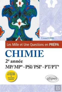 Bertrand.pt - Les 1001 Questions De La Chimie En Prépa - 2e Année Mp/Mp* - Psi/Psi* - Pt/Pt* - 3e Édition Actualisée