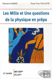 Les 1001 Questions De La Physique En Prépa ; 2ème Année Mp-Mp, Pt-Pt