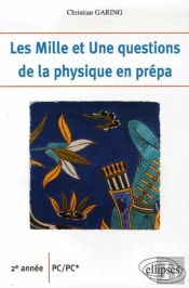 Les 1001 Questions De La Physique En Prépa ; 2ème Année Pc-Pc