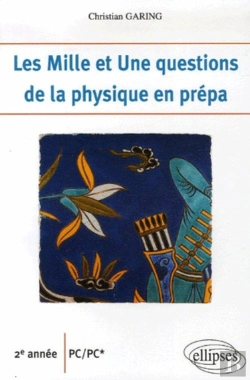 Bertrand.pt - Les 1001 Questions De La Physique En Prépa ; 2ème Année Pc-Pc
