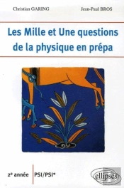 Les 1001 Questions De La Physique En Prépa ; 2ème Année Psi-Psi*