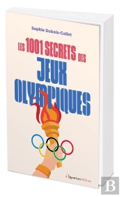 Les 1001 Secrets Des Jeux Olympiques