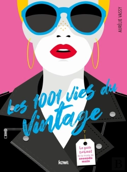 Bertrand.pt - Les 1001 Vies Du Vintage - Le Guide Engage De La Mode De Seconde Main