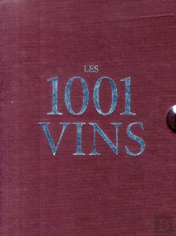 Bertrand.pt - Les 1001 Vins Qu'Il Faut Avoir Goûtés Dans Sa Vie