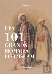 Les 101 Grands Hommes De L'Islam