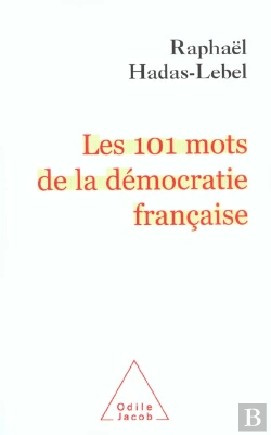 Bertrand.pt - Les 101 Mots De La Democratie Francaise