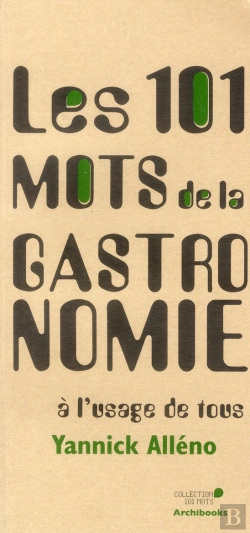 Bertrand.pt - Les 101 Mots De La Gastronomie A L'Usage De Tous