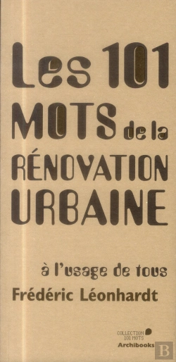 Bertrand.pt - Les 101 Mots De La Rénovation Urbaine À L'Usage De Tous