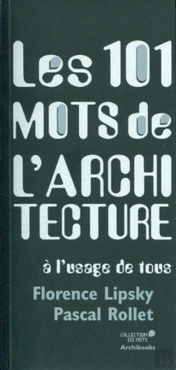 Bertrand.pt - Les 101 Mots De L'Architecture À L'Usage De Tous