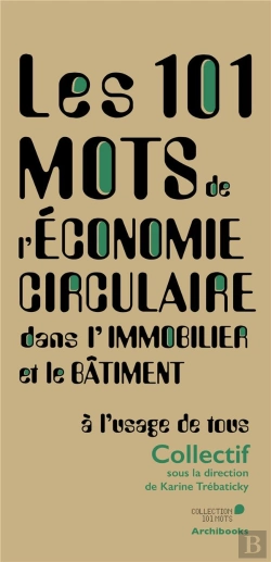 Bertrand.pt - Les 101 Mots De L'Economie Circulaire Dans L'Immobilier Et Le Batiment
