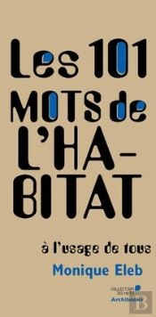 Les 101 Mots De L'Habitat A L'Usage De Tous