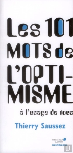 Bertrand.pt - Les 101 Mots De L'Optimisme A L'Usage De Tous