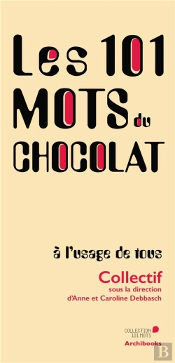 Bertrand.pt - Les 101 Mots Du Chocolat, À L'Usage De Tous