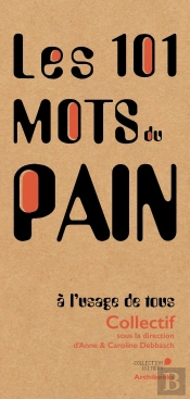 Les 101 Mots Du Pain, À L'Usage De Tous