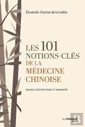Les 101 Notions-Clés De La Médecine Chinoise