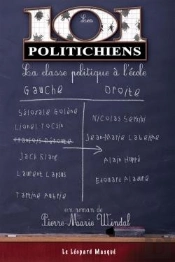 Les 101 Politichiens : La Classe Politique A L'Ecole