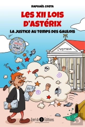 Les 12 Lois D'Astérix : La Justice Au Temps Des Gaulois