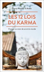 Les 12 Lois Du Karma : Changer Sa Vision De Soi Et Du Monde