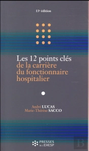 Les 12 Points Cles De La Carriere Du Fonctionnaire Hospitalier - 13e Edition