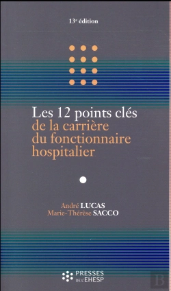 Bertrand.pt - Les 12 Points Cles De La Carriere Du Fonctionnaire Hospitalier - 13e Edition