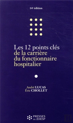 Bertrand.pt - Les 12 Points Cles De La Carriere Du Fonctionnaire Hospitalier. - Preface De Nathalie Bajos