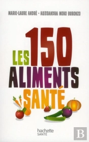 Les 150 Aliments Santé