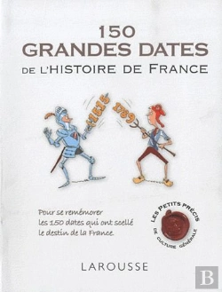 Bertrand.pt - Les 150 Grandes Dates De L'Histoire De France