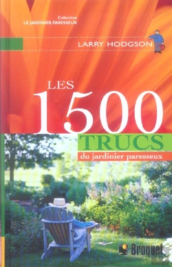 Bertrand.pt - Les 1500 Trucs Du Jardinier Paresseux
