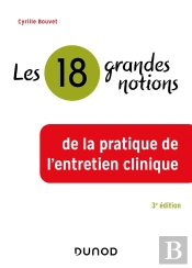 Les 18 Grandes Notions De La Pratique De L'Entretien Clinique (3e Édition)
