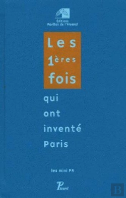 Bertrand.pt - Les 1ères Fois Qui Ont Inventé Paris